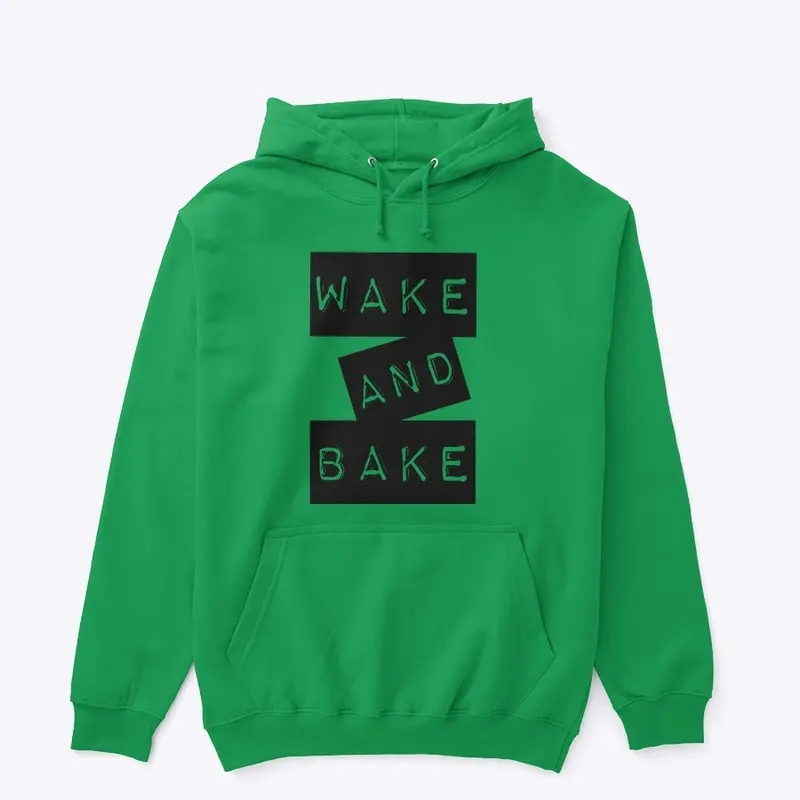 WAKE AND BAKE HOODIE