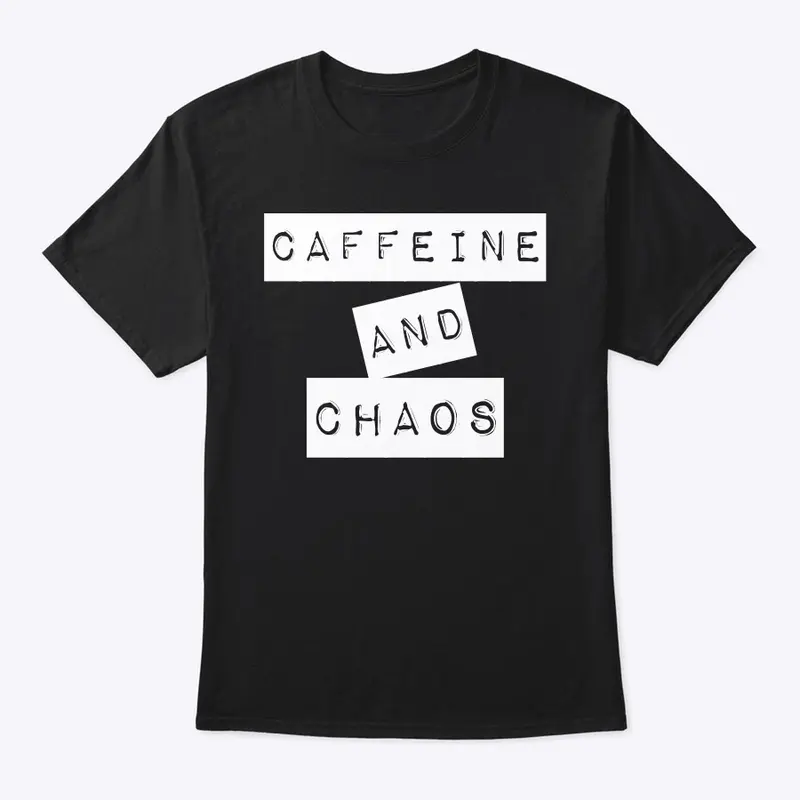 CAFFEINE AND CHAOS